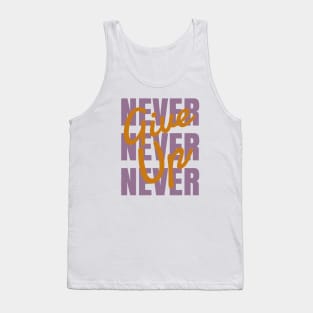 Never give up Tank Top